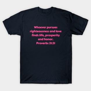 Bible Verse Proverbs 21:21 T-Shirt